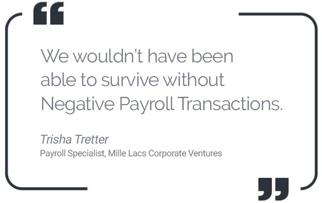 Mille Lacs-NPT-Quote Negative Payroll Transactions Testimonial from Mille Lacs
